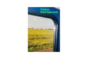 Kuba Dąbrowski, Tutejszy